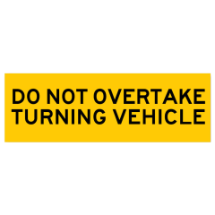 Do Not Overtake Turning Vehicle, 300 x 100mm Adhesive, Class 1 Reflective