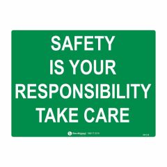 Safety Is Your Responsibility Take Care Sign